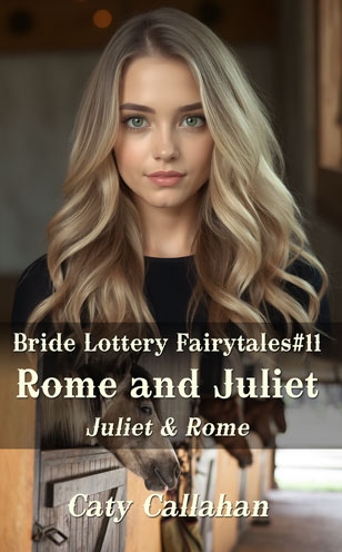Bride Lottery Fairytales 11 Rome and Juliet by Caty Callahan, Sweet romances with a fairytale twist