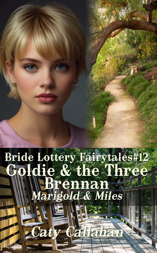 Bride Lottery Fairytales 12 Goldie and the Three Brennan by Caty Callahan, Sweet romances with a fairytale twist