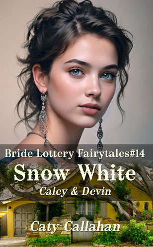 Bride Lottery Fairytales 14 Snow White by Caty Callahan, Sweet romances with a fairytale twist