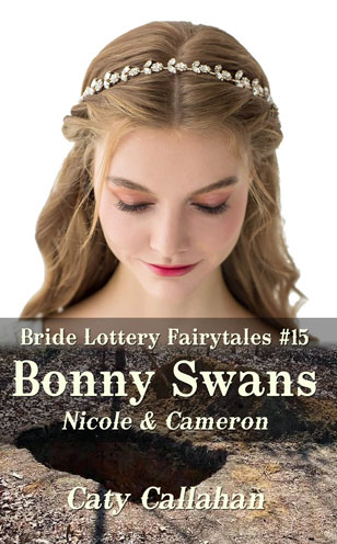 Bride Lottery Fairytales 15 Bonny Swans by Caty Callahan, Sweet romances with a fairytale twist Bride Lottery Fairytales 15 Bonny Swans by Caty Callahan, Sweet romances with a fairytale twist