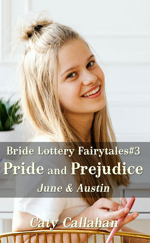 Bride Lottery Fairytales 3 Pride and Prejudice by Caty Callahan, Sweet romances with a fairytale twist