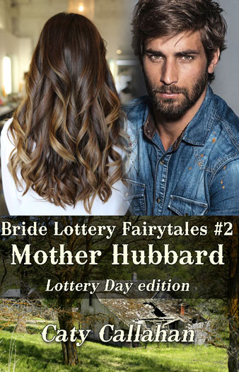 Bride Lottery Fairytales 2 Mother Hubbard by Caty Callahan | Sweet romances with a fairytale twist